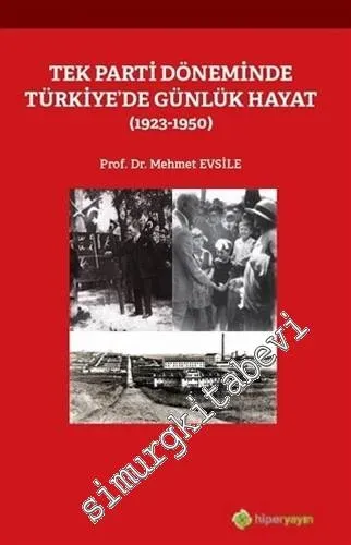 Tek Parti Döneminde Türkiye'de Günlük Hayat (1923 - 1950) -         2020