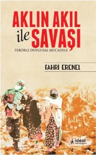 Aklın Akıl İle Savaşı; Terörle Duygusal Mücadele