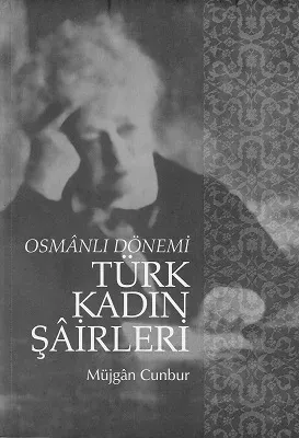 Osmanlı Dönemi Türk Kadın Şairleri