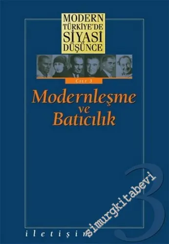 Modern Türkiye'de Siyasi Düşünce Cilt 3: Modernleşme ve Batıcılık -        2002