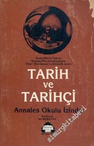 Tarih ve Tarihçi: Annales Okulu İzinde -        1985