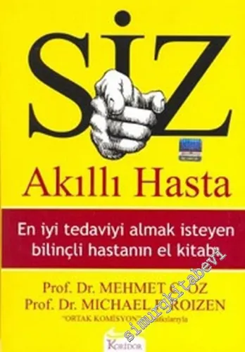 Siz Akıllı Hasta: En İyi Tedaviyi Almak İsteyen Bilinçli Hastanın El Kitabı -        2006
