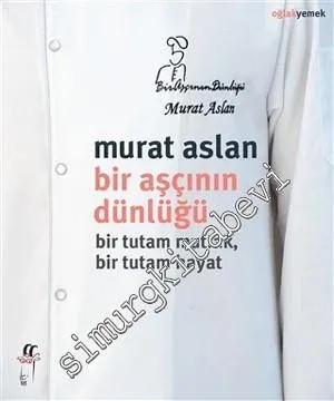 Bir Aşçının Dünlüğü: Bir Tutam Mutfak, Bir Tutam Hayat - 2018