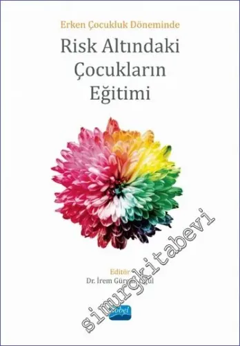 Risk Altındaki Çocukların Eğitimi : Erken Çocukluk Döneminde  -         2023