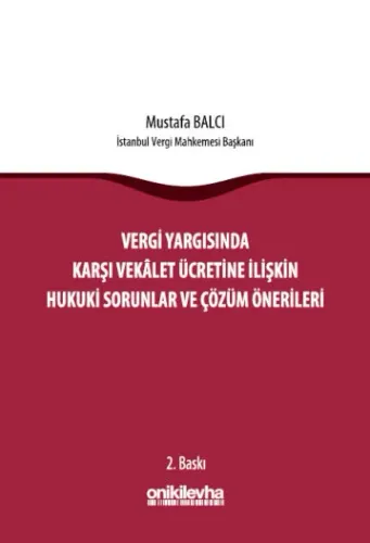 Vergi Yargısında Karşı Vekalet Ücretine İlişkin Hukuki Sorunlar ve Çöz