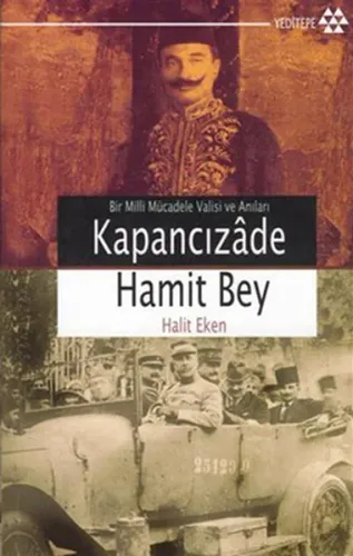 Kapancızâde Hamit Bey; Bir Milli Mücadele Valisi ve Anıları