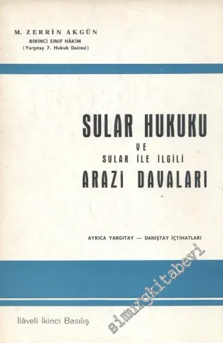 Sular Hukuku ve Sular ile İlgili Arazi Davaları ayrıca Yargıtay -  Danıştay İçtihatları -