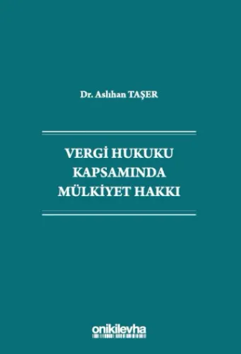 Vergi Hukuku Kapsamında Mülkiyet Hakkı Aslıhan Taşer