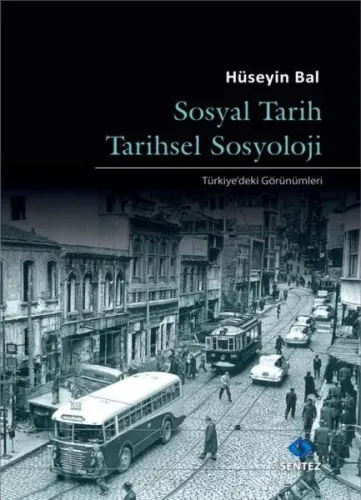 Sosyal Tarih Tarihsel Sosyoloji - Türkiye'deki Görünümleri | Kitap Amb