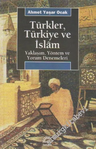 Türkler, Türkiye ve İslam: Yaklaşım, Yöntem ve Yorum Denemeleri -         2024