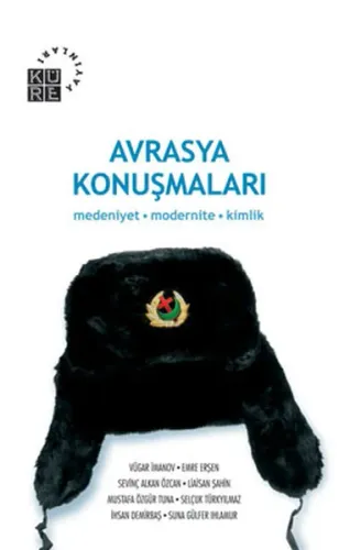 Avrasya Konuşmaları; Medeniyet Modernite Kimlik