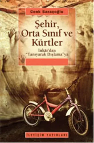 Şehir, Orta Sınıf ve Kürtler; İnkardan Tanıyarak Dışlamaya