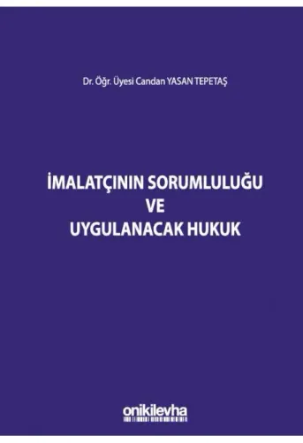 İmalatçının Sorumluluğu ve Uygulanacak Hukuk