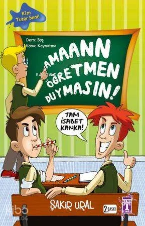 Aman Öğretmen Duymasın!
