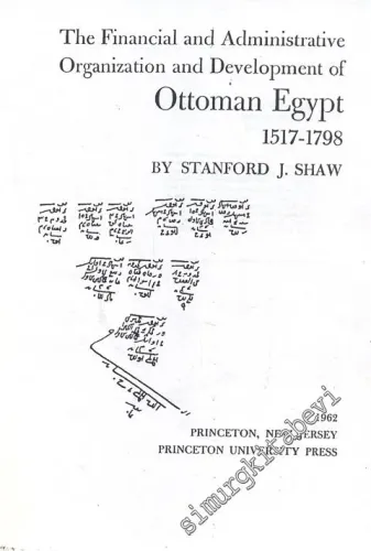 The Financial and Administrative Organization and Development of Ottoman Egypt 1517-1798 FOTOKOPİ -