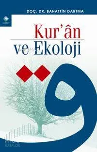 Kur'an ve Ekoloji Bahattin Dartma