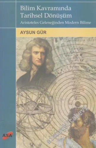 Bilim Kavramında Tarihsel Dönüşüm : Aristoteles Geleneğinden Modern Bilime -        2008