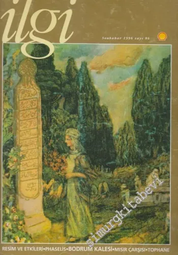 İlgi Dergisi: Kültür Sanat Mimarlık - Dosya: Resim Etkileri - Phaselis - Bodrum Kalesi - Mısır Çarşısı - Tophane - Sayı: 86      Sonbahar