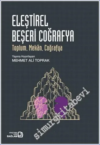 Eleştirel Beşeri Coğrafya : Toplum Mekan Coğraya -