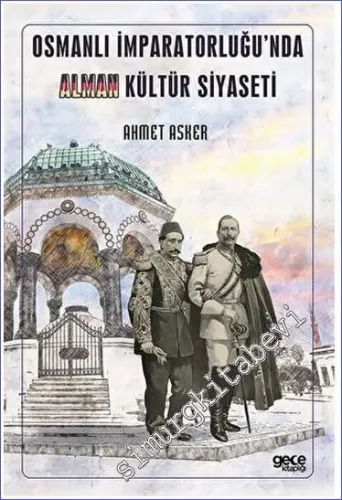 Osmanlı İmparatorluğu'nda Alman Kültür Siyaseti -         2023