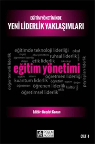 Eğitim Yönetiminde Yeni Liderlik Yaklaşımları-Cilt 1