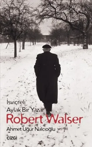 Robert Walser; İsviçreli Aylak Bir Yazar