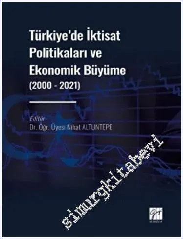 Türkiye' de İktisat Politikaları ve Ekonomik Büyüme (2000 - 2021) -         2022