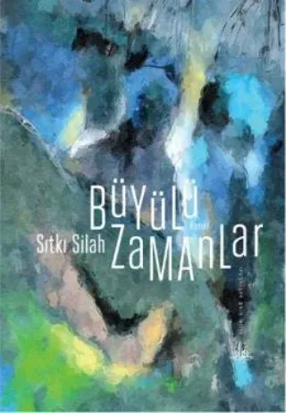 Büyülü Zamanlar (Yitik Ülke Yayınları)