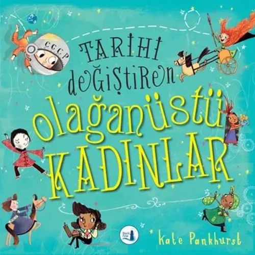 Tarihi Değiştiren Olağanüstü Kadınlar