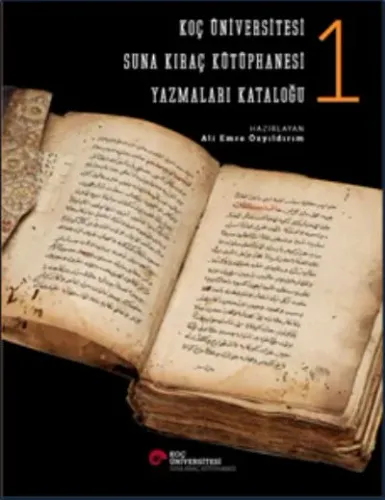 Koç Üniversitesi Suna Kıraç Kütüphanesi Yazmalar Kataloğu 1-Ciltli