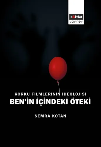 Korku Filmlerinin İdeolojisi Ben’in İçindeki Öteki