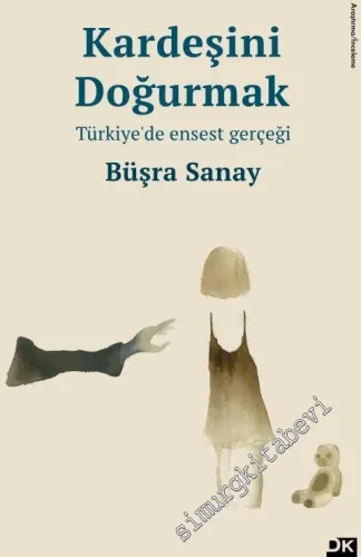 Kardeşini Doğurmak: Türkiye'de Ensest Gerçeği -