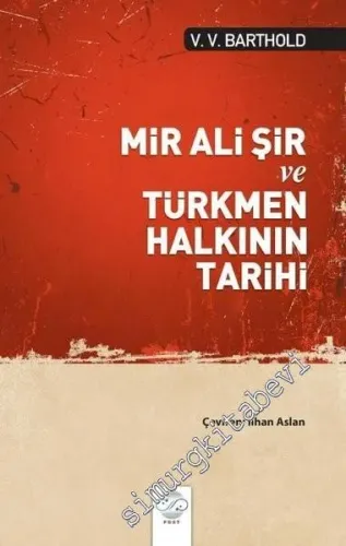 Mir Ali Şir ve Türkmen Halkının Tarihi -         2020