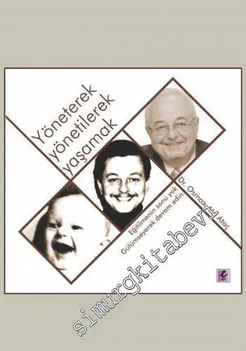 Yöneterek Yönetilerek Yaşamak: Eğitilmenin Sonu, Yok Gülümseyerek Devam Edin -         2012