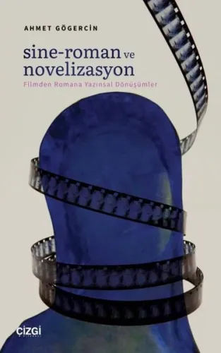 Sine - Roman ve Novelizasyon: Filmden Romana Yazınsal Dönüşümler