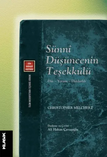 Sünni Düşüncenin Teşekkülü; Din - Yorum - Dindarlık