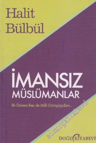 İmansız Müslümanlar: Bir Zamanlar Ben de Milli Görüşçüydüm -         2014