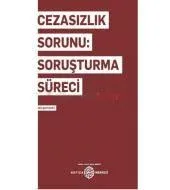 Cezasızlık Sorunu: Soruşturma Süreci