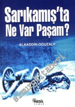Sarıkamış'ta Ne Var Paşam? -