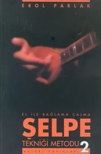 El ile Bağlama Çalma Şelpe Tekniği Metodu 2