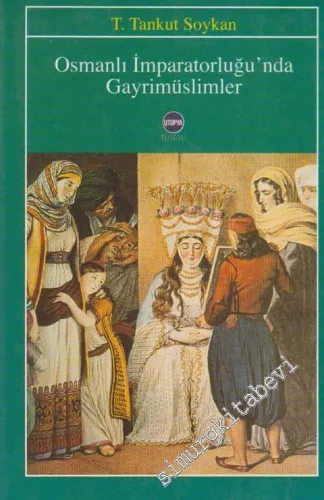 Osmanlı İmparatorluğu'nda Gayrimüslimler: Klasik Dönemi Osmanlı Hukukunda Gayrimüslimlerin Hukuki Satüsü -        2000