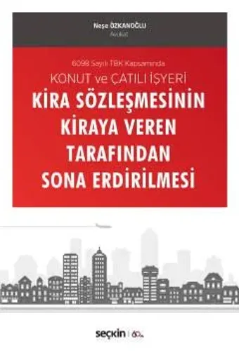 Konut ve Çatılı İşyeri Kira Sözleşmesinin Kiraya Veren Tarafından Sona Erdirilmesi