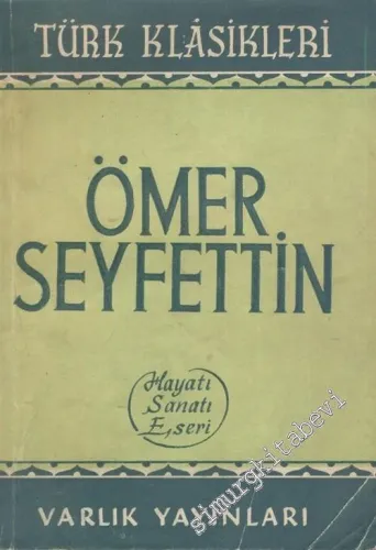 Ömer Seyfettin: Hayatı, Sanatı, Eserleri -        1955