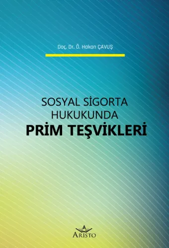 Sosyal Sigorta Hukukunda Prim Teşvikleri