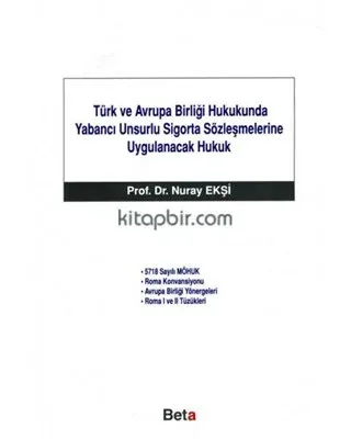 Türk ve Avrupa Birliği Hukukunda Yabancı Unsurlu Sigorta Sözleşmelerin
