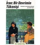 İran, Bir Devrimin Tükenişi