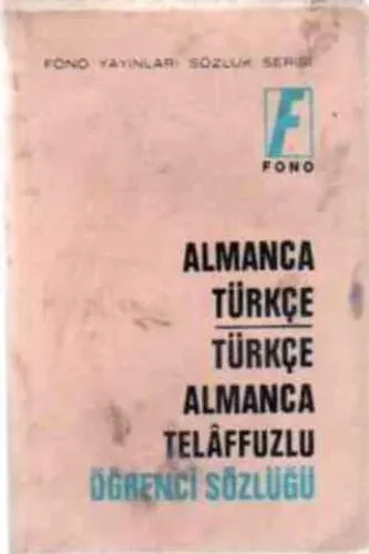 Almanca Türkçe - Türkçe Almanca Telaffuzlu Öğrenci Sözlüğü