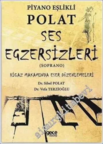 Piyano Eşlikli Polat Ses Egzersizleri (Soprano) : Hicaz Makamında Eser Düzenlemeleri -         2020
