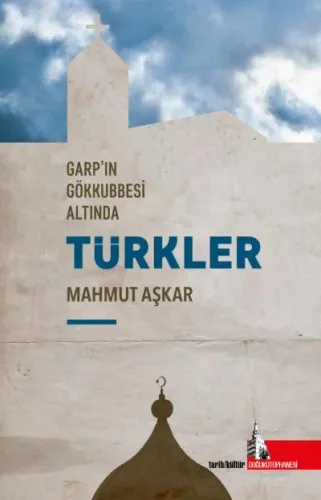 Türkler; Garp'ın Gökkubbesi Altında
