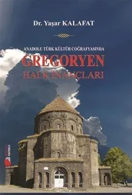 Anadolu Türk Kültür Coğrafyasında Gregoryen Halk İnançları